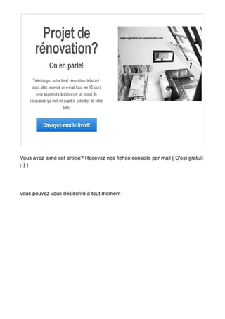 Vous avez aimé cet article? Recevez nos fiches conseils par mail ( C'est gratuit 
;-) ) 
vous pouvez vous désiscrire à tout moment 
