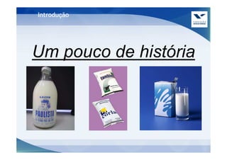 Introdução




Um pouco de história
 