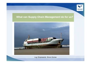 Log. Empresarial - Bruno Gomes
 