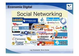 Economia Digital




              Log. Empresarial - Bruno Gomes
 