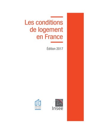 Les conditions
de logement
en France
Édition 2017
 