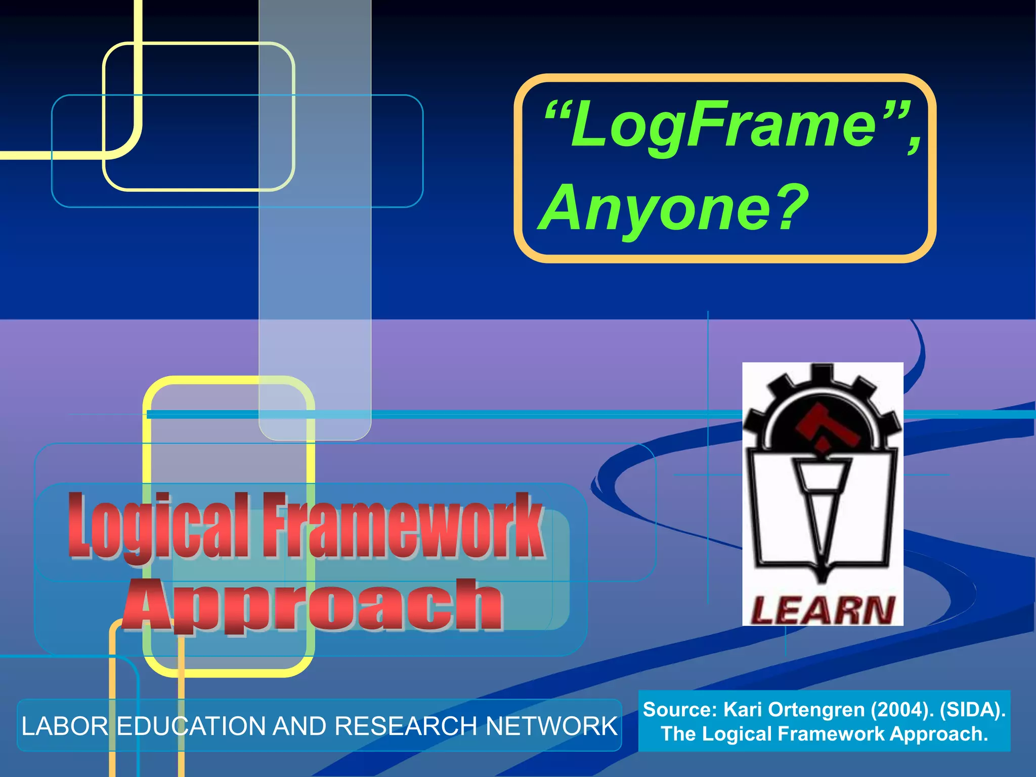 Logical Framework Approach LFA (LogFrame) Project Planning PPT