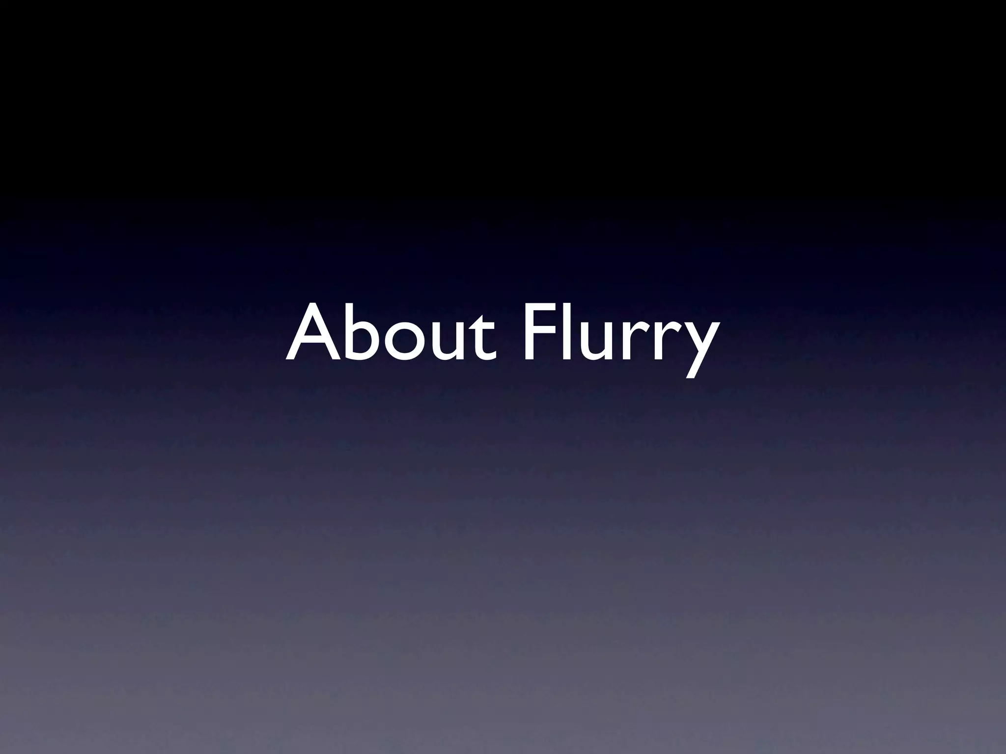 About Flurry
 