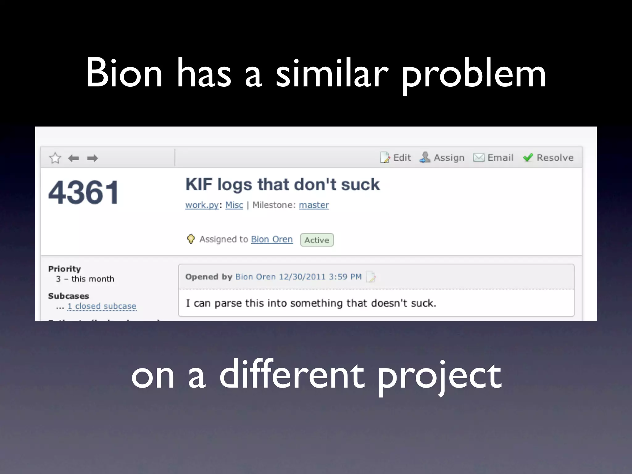 Bion has a similar problem




  on a different project
 