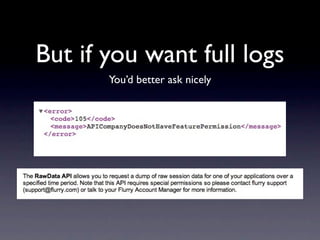 But if you want full logs
       You’d better ask nicely
 