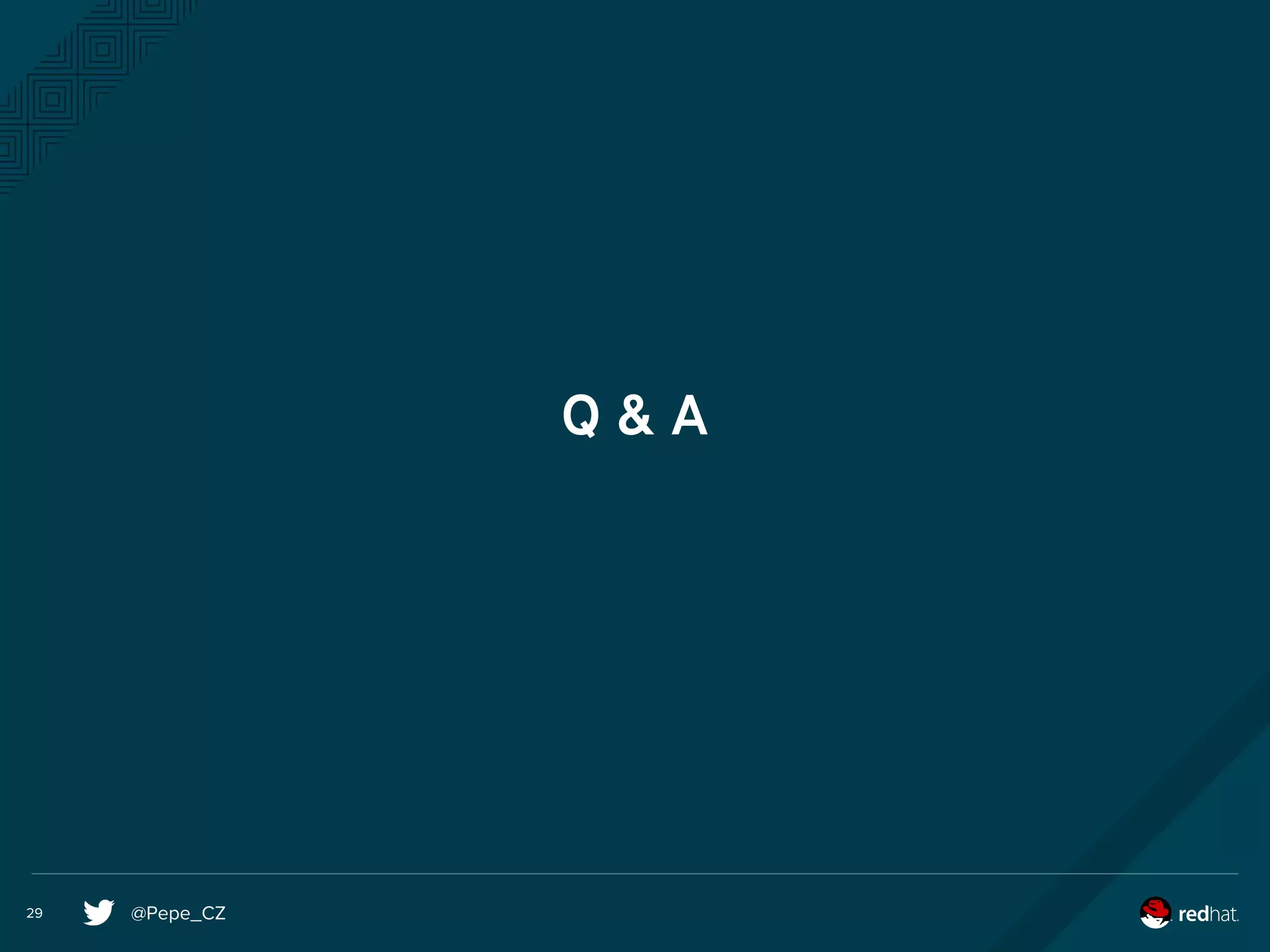 @Pepe_CZ
Q & A
29
 
