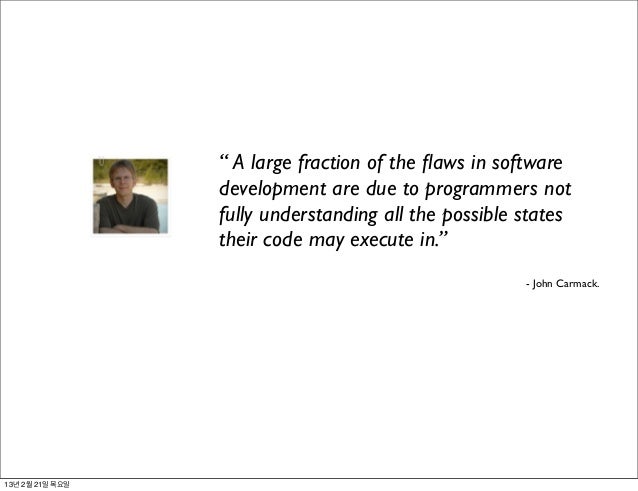 “ A large fraction of the ﬂaws in software                 development are due to programmers not                 fully un...