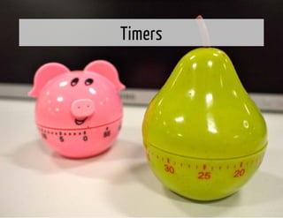 Timers 
 