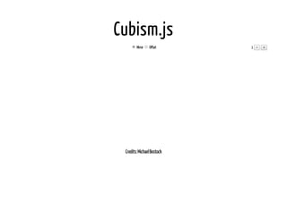 Cubism.js 
Mirror Offset 1 − + 
Credits: Michael Bostock 
 
