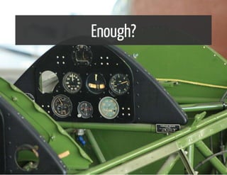 Enough? 
 