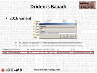 Dridex is Baaack
• 2016 variant
MalwareArchaeology.com
 