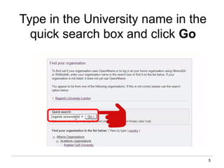 5
Type in the University name in the
quick search box and click Go
 