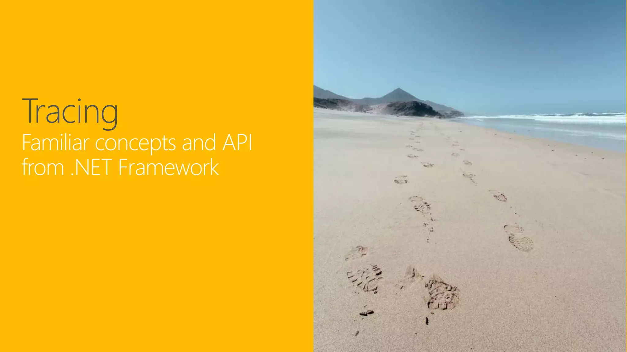 Tracing Familiar concepts and API from .NET Framework 
