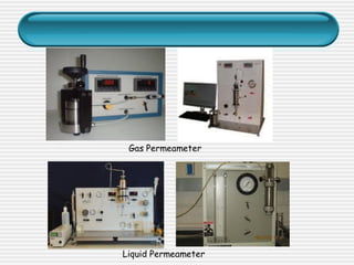 Gas Permeameter
Liquid Permeameter
 