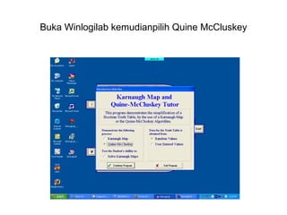Buka Winlogilab kemudianpilih Quine McCluskey 