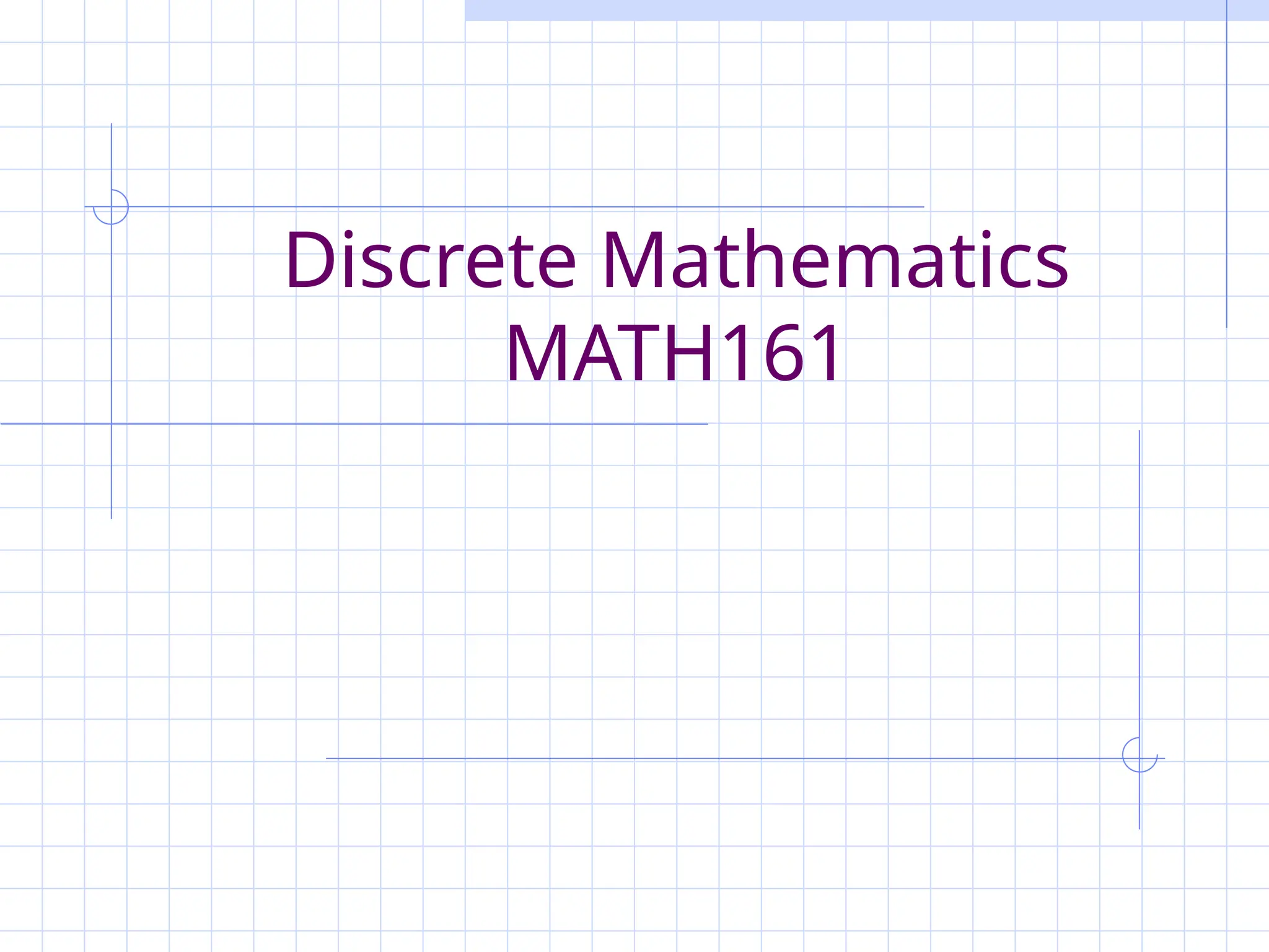 Discrete Mathematics
MATH161
 