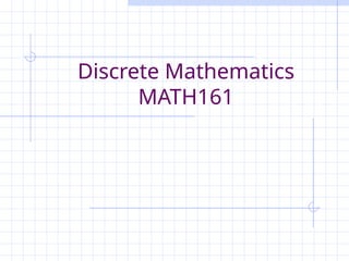 Discrete Mathematics
MATH161
 