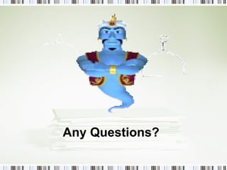 Any Questions? 