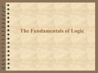 The Fundamentals of Logic
 