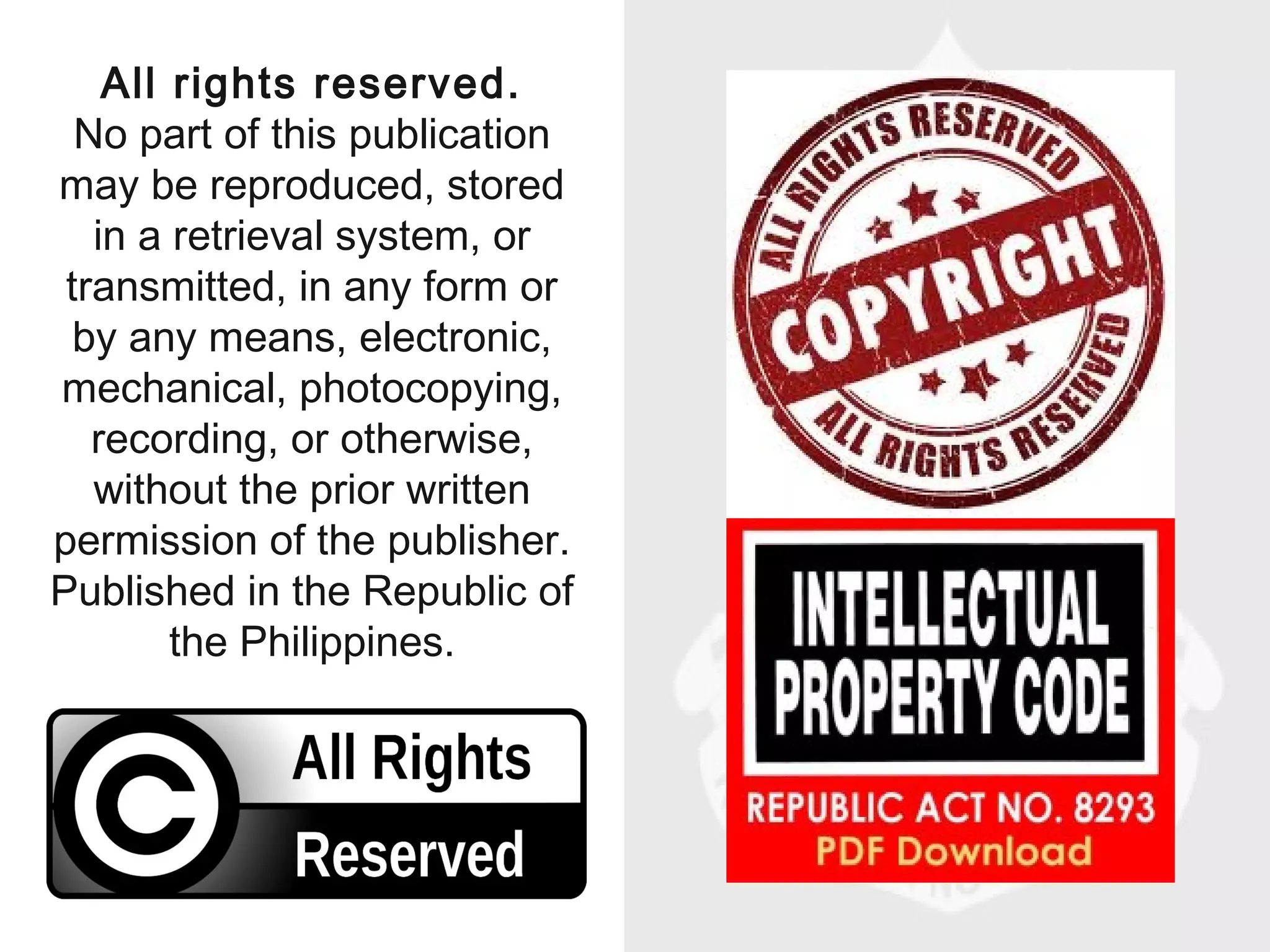 10-238
All rights reserved.
No part of this publication
may be reproduced, stored
in a retrieval system, or
transmitted, in any form or
by any means, electronic,
mechanical, photocopying,
recording, or otherwise,
without the prior written
permission of the publisher.
Published in the Republic of
the Philippines.
 