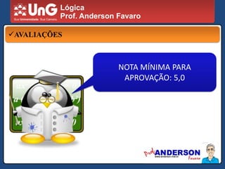 Representar e documentar seus algoritmos de forma genérica.LógicaProf. Anderson FavaroEMENTA