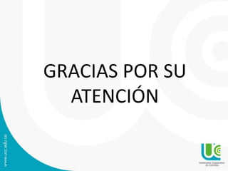GRACIAS POR SU
ATENCIÓN
 