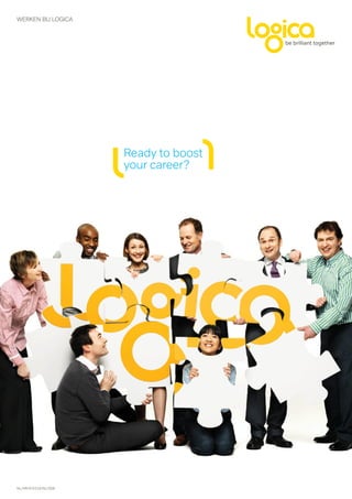 werken bij logica




                      ready to boost
                      your career?




nl/Hr/F/0310/nl/006
 