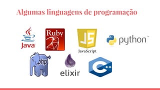 Algumas linguagens de programação
 