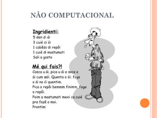 NÃO COMPUTACIONAL
 