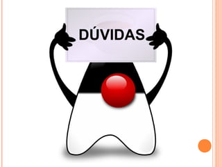 DÚVIDAS
 
