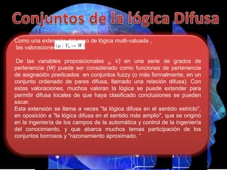 Bases de datos difusas: Almacenar y consultar información imprecisa. Para este punto, por ejemplo, existe el lenguaje FSQL....y, en general, en la gran mayoría de los sistemas de control que no dependen de un Sí/No.