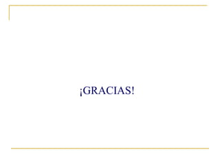 ¡GRACIAS!
 