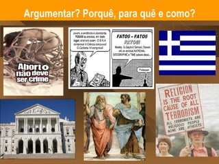 Argumentar? Porquê, para quê e como? 