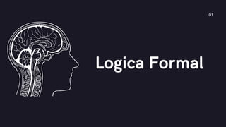 01
Logica Formal
 