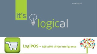 LogiPOS - Një pikë shitje inteligjente
 