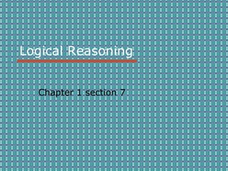 Logical Reasoning Chapter 1 section 7 