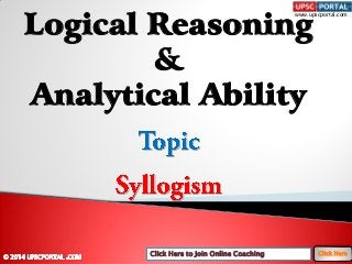 Click Here to Join Online Coaching Click Here
www.upscportal.com
Logical Reasoning
&
Analytical Ability
 
