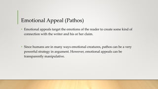 Emotional Appeal (Pathos)
• Emotional appeals target the emotions of the reader to create some kind of
connection with the...