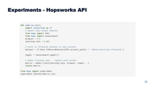 20
Experiments - Hopsworks API
 