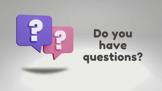 Do you
have
questions?
 