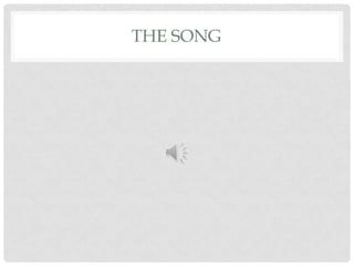 THE SONG
 