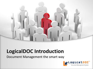 LogicalDOC Introduction Document Management the smart way 