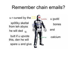 Remember chain emails?
 