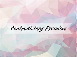 Contradictory Premis Logical Fallacies | PDF