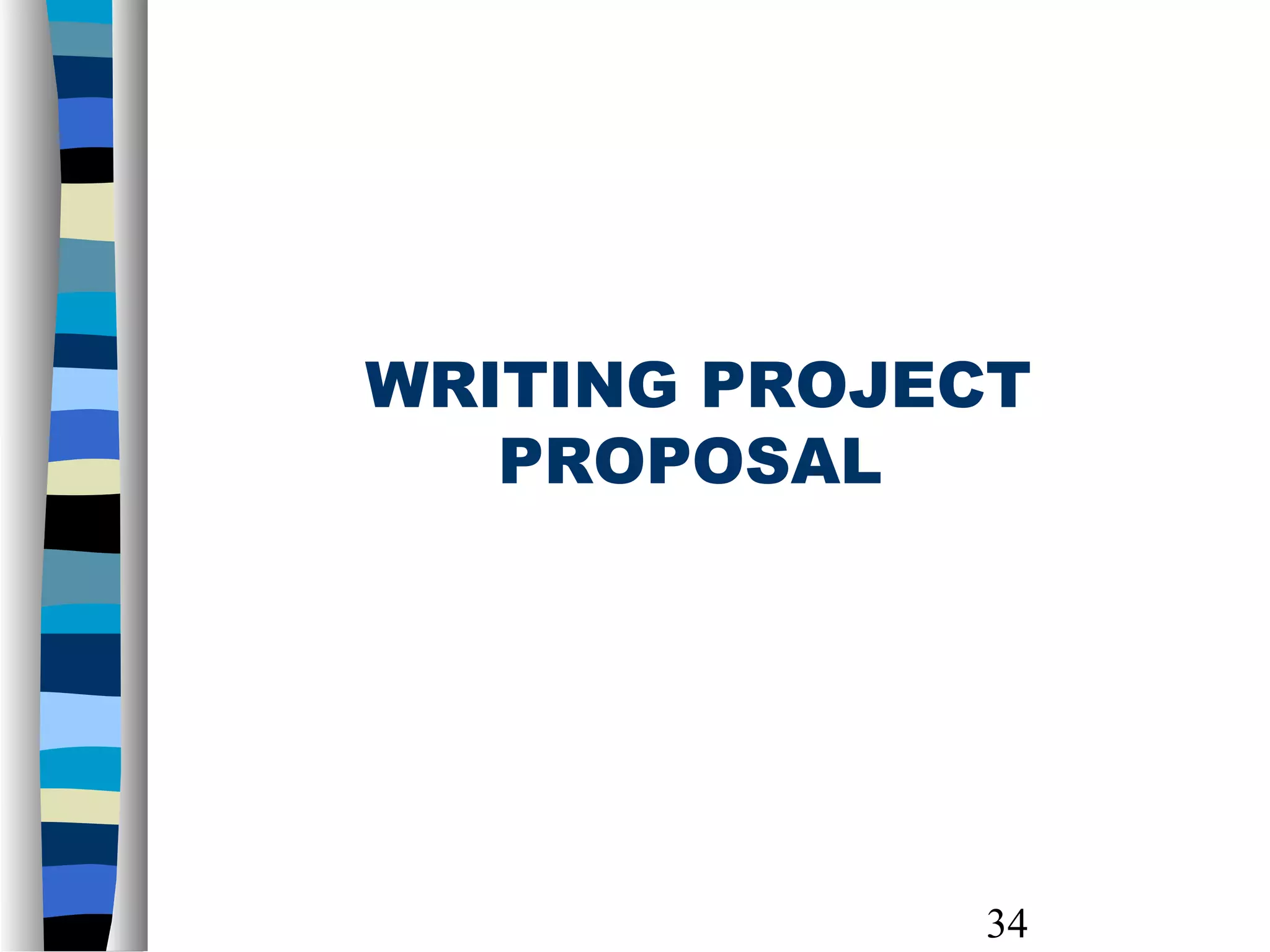 34
WRITING PROJECT
PROPOSAL
 