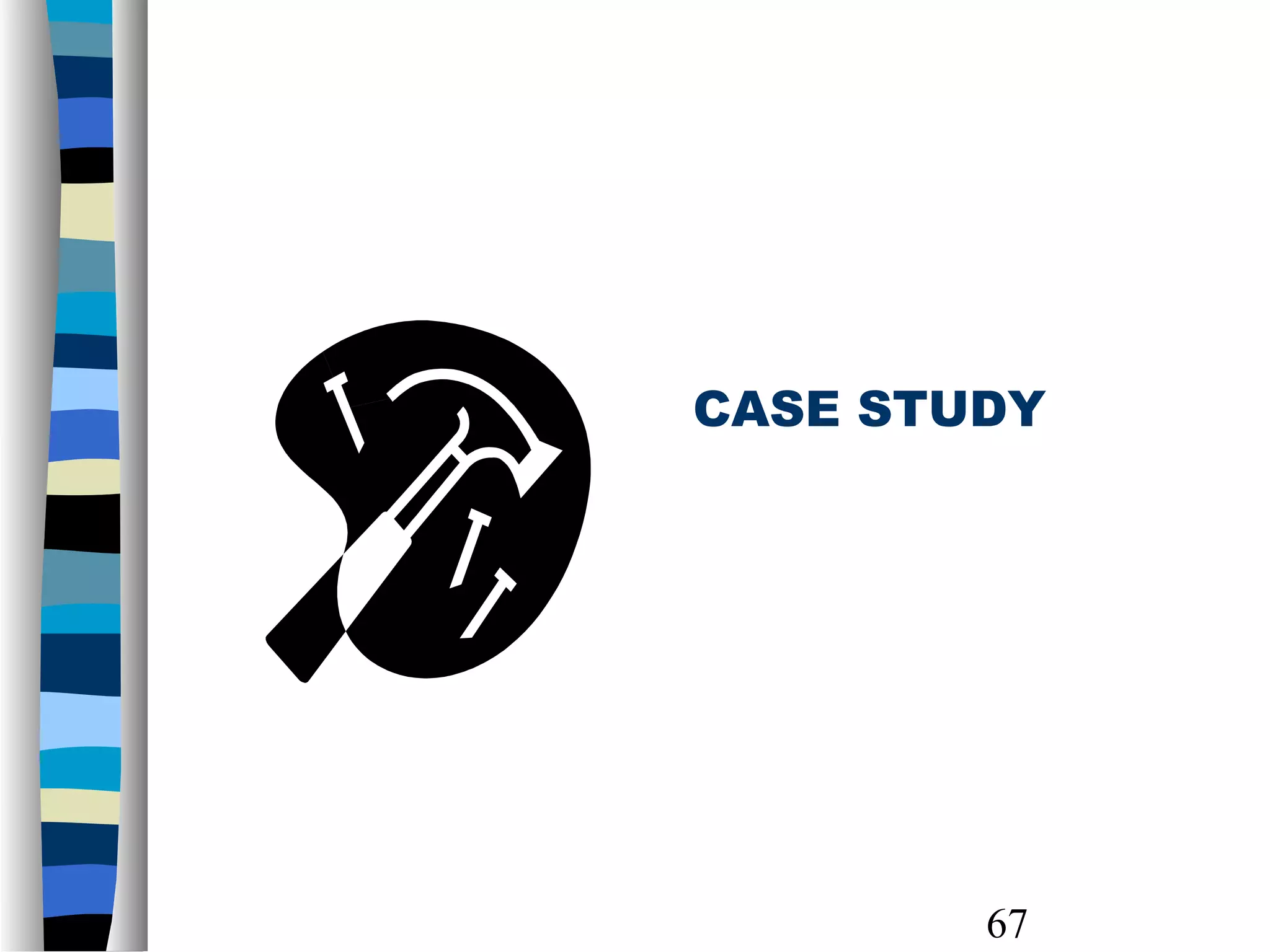 67
CASE STUDY
 