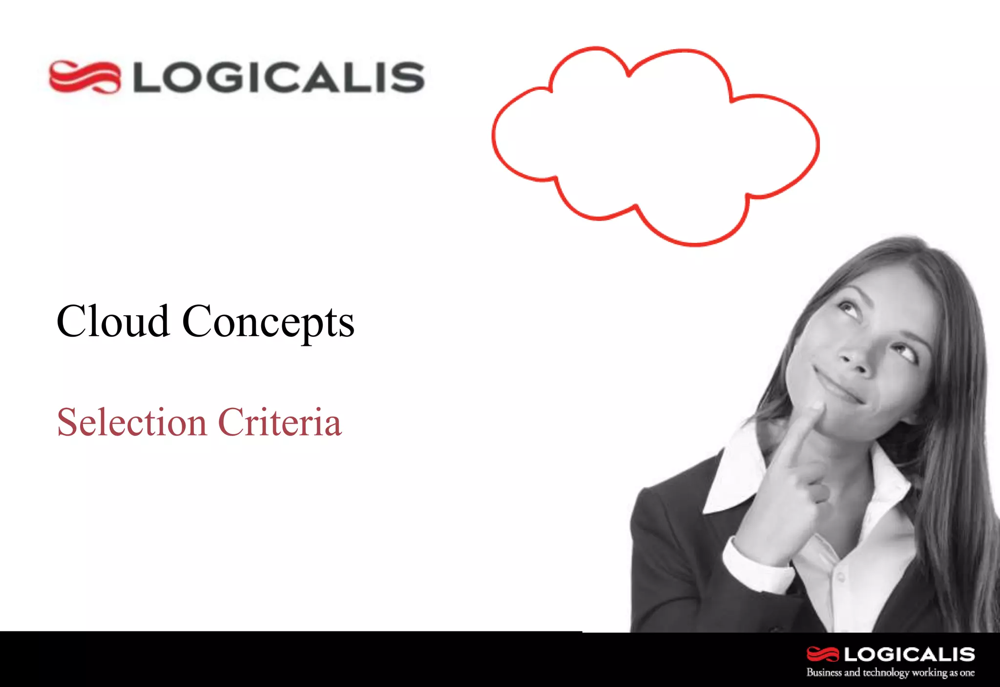 20
Cloud Concepts
Selection Criteria
 