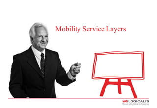 Mobility Service Layers
 