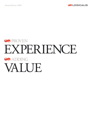 Annual Review 2009




       PROVEN

EXPERIENCE
       ADDING

VALUE
 
