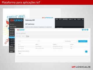 Plataforma para aplicações IoT
 